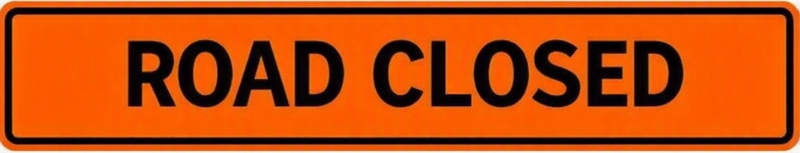 ROAD CLOSED